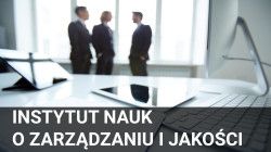 Odnośnik do INSTYTUT NAUK O ZARZĄDZANIU I JAKOŚCI